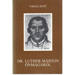 Dr. Luther Márton önmagáról