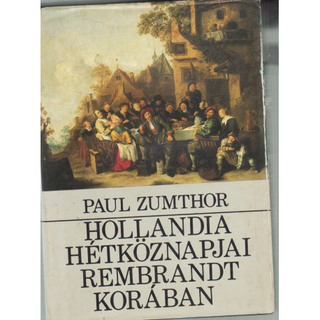 Hollandia hétköznapjai Rembrandt korában