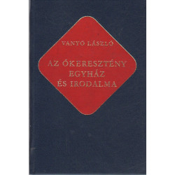 Az ókeresztény egyház és irodalma (Ókeresztény írók 1.)