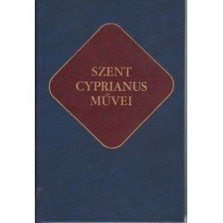 Szent Cyprianus művei (Ókeresztény írók 15.)