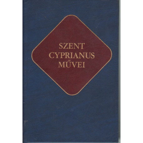 Szent Cyprianus művei (Ókeresztény írók 15.)