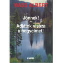 Jönnek! - Adjátok vissza a hegyeimet!
