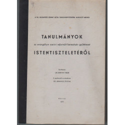 Tanulmányok az evangélium szerint reformált keresztyén gyülekezet istentiszteletéről