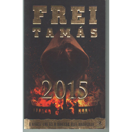 2015 a káosz éve és a magyar elit háborúja