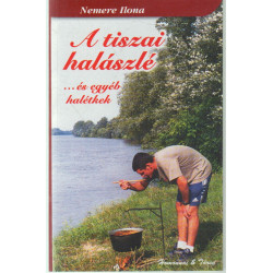 A tiszai halászlé és egyéb halétkek