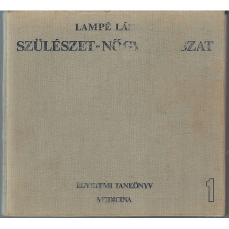 Szülészet-nőgyógyászat I-III. kötet 1987
