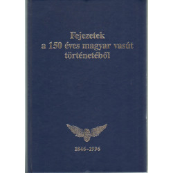 Fejezetek a 150 éves magyar vasút történetéből