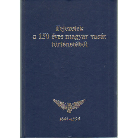 Fejezetek a 150 éves magyar vasút történetéből