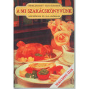 A mi szakácskönyvünk kezdőknek és haladóknak
