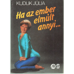 Ha az ember elmúlt annyi...