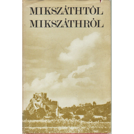 Mikszáthtól Mikszáthról