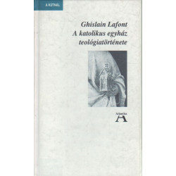 Ghislain Lafont a katolikus egyház teológiatörténete