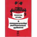 A magyarországi puritanizmus gyökerei
