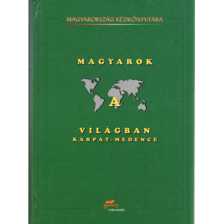 Magyarok a világban Kárpát-Medencébe