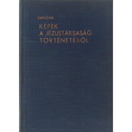 Képek a Jézustársaság történetéből