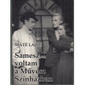Samesz voltam a Művész Színházban (dedikált)