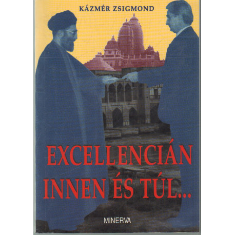 Excellencián innen és túl