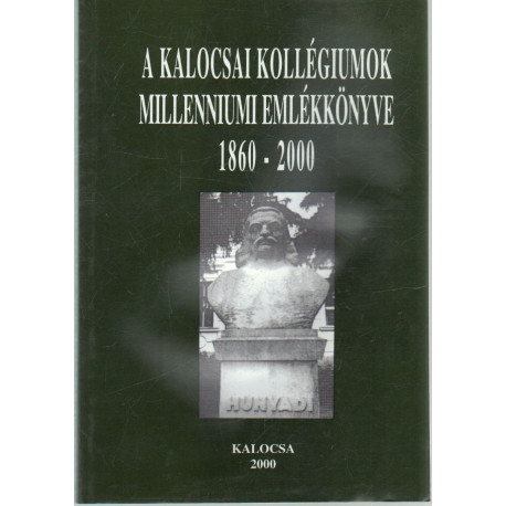 A kalocsai kollégiumok Milleniumi Emlékkönyve 1860-2000