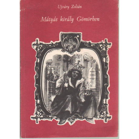 Mátyás király Gömörben
