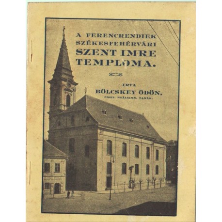 A ferencrendiek székesfehérvári Szent Imre templom
