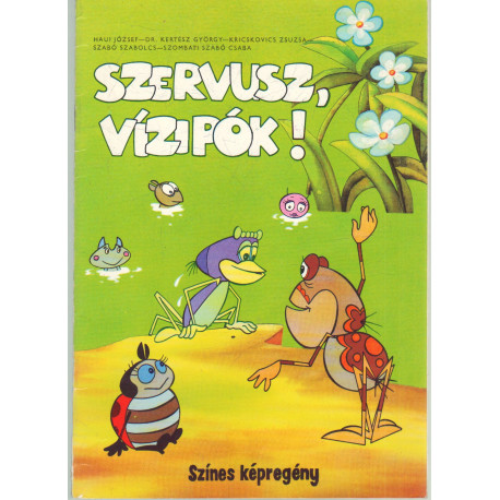 Szervusz, vízipók!