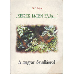"Kerek Isten fája..." (dedikált)