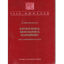 Katolicizmus, szocializmus, ellenzékiség (dedikált)