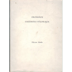 Orosháza gazdasági földrajza (dedikált)