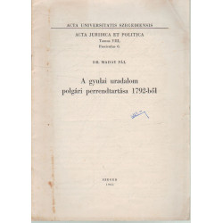 A gyulai uradalom polgári perrendtartása 1792-ből (dedikált)