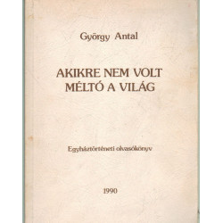 Akikre nem volt méltó a világ (dedikált)