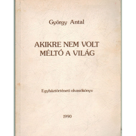 Akikre nem volt méltó a világ (dedikált)