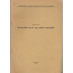 Katonaszökevények vagy szökött rabszolgák? (dedikált)