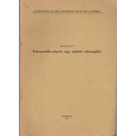 Katonaszökevények vagy szökött rabszolgák? (dedikált)