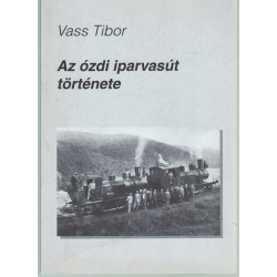 Az ózdi iparvasút története (dedikált)