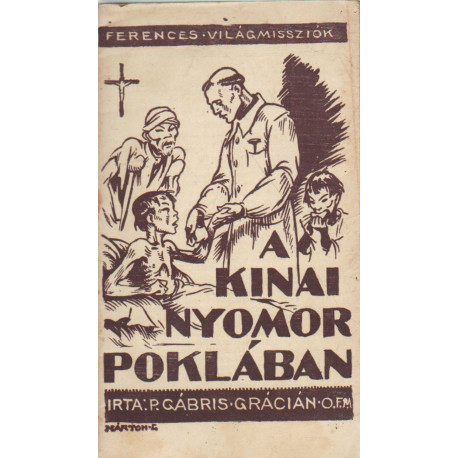 Ferences világmissziók A kínai nyomor poklában