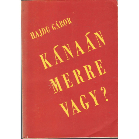 Kánaán merre vagy? (dedikált)