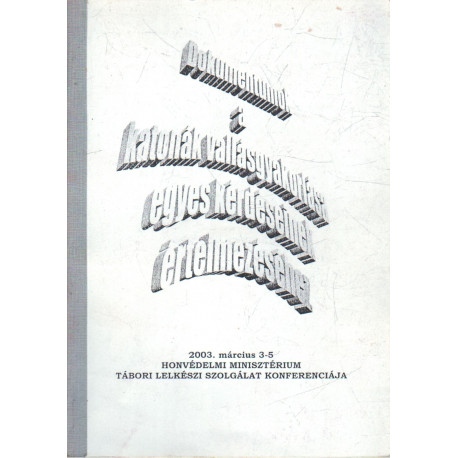 Dokumentumok a katonák vallásgyakorlása egyes kérdéseinek értelmezéséhez