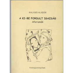 A ki-be fordult igazság