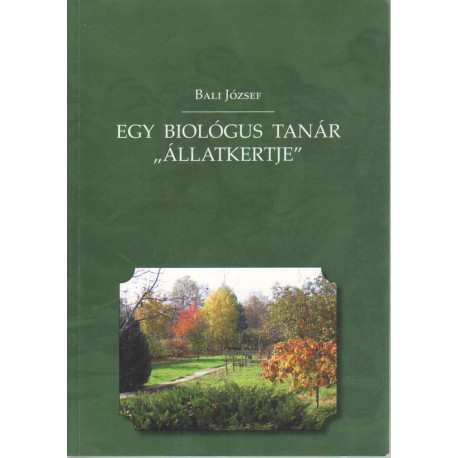 Egy biológus tanár "állatkertje" (dedikált)