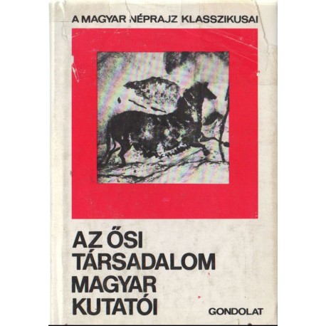 Az ősi társadalom magyar kutatói