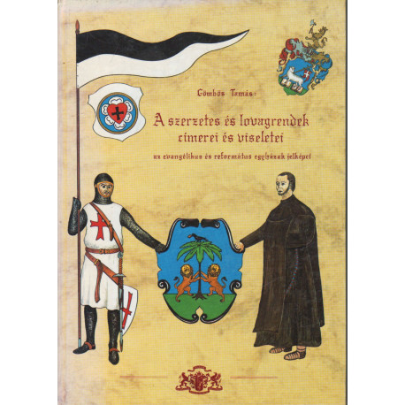 A szerzetes és lovagrendek címerei és viseletei (dedikált)