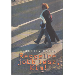 Reggelre jobb lesz, Kim! (dedikált)