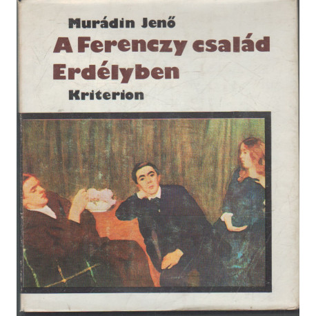 A Ferenczy család Erdélyben (dedikált)