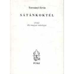 Sátánkoktél avagy Kis magyar mitológia (dedikált)