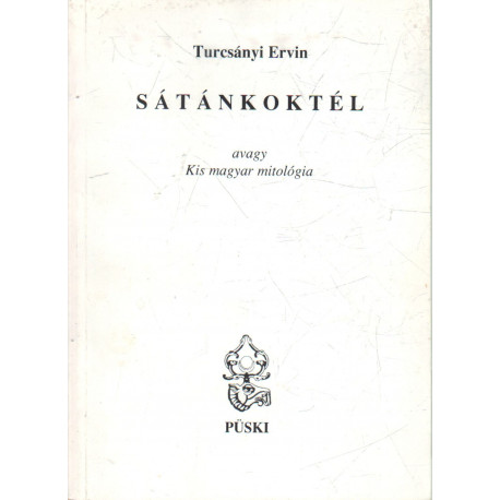 Sátánkoktél avagy Kis magyar mitológia (dedikált)