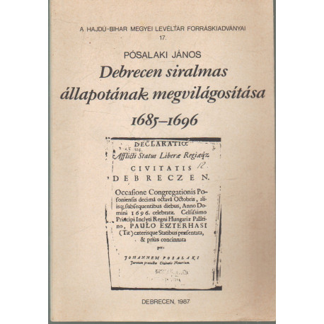 Debrecen siralmas állapotának megvilágosítása 1685-1696 - dedikált-