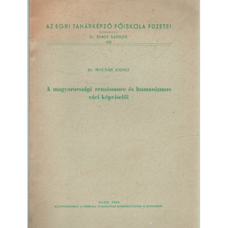 A magyarországi renaissance és humanizmus váci képviselői -dedikált-