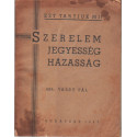 Szerelem, jegyesség, házasság