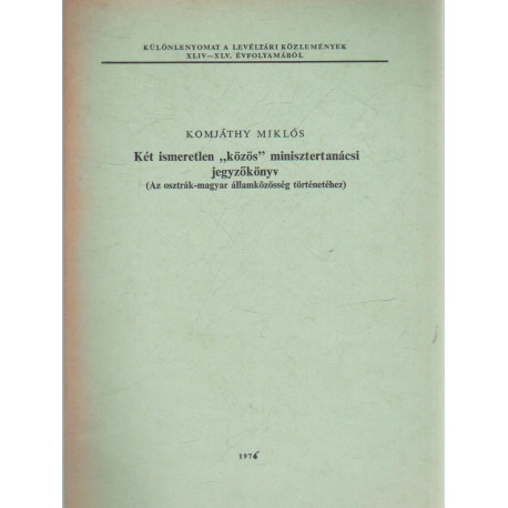 Két ismeretlen "közös" minisztertanácsi jegyzőkönyv