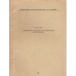 A népoktatás helyzete Csanád megyében a reformkorban (dedikált)
